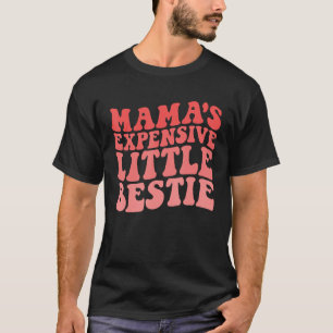 Mama's Expensive Little Bestie Groovy Funny mom T-Shirt