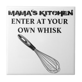 Mama's Kitchen - Enter at Your Own Whisk! Plaque Tile