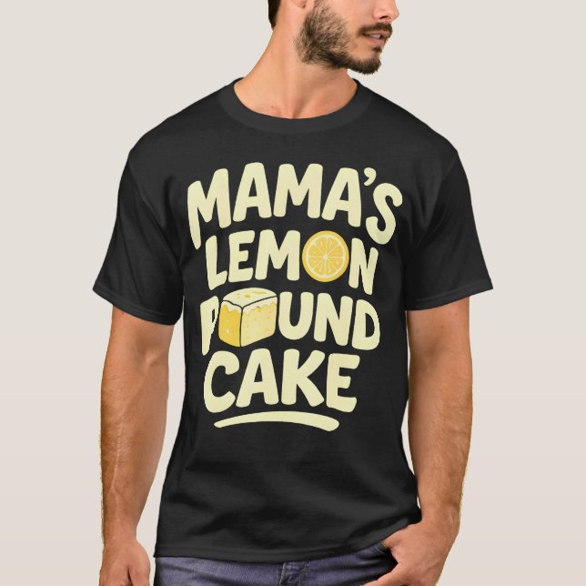 Mamas Lemon Pound Cake Funny Baking T-Shirt (Front)