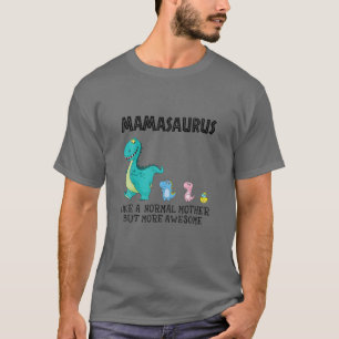 Mamasaurus Dino Family Funny Gift Mother Day For M T-Shirt