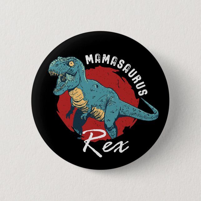 Mamasaurus Rex Funny and Cute T-Rex Dinosaur Mum 6 Cm Round Badge (Front)