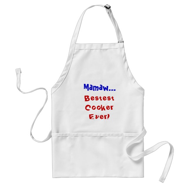 "Mamaw...Bestest Cooker Ever!" Apron (Front)