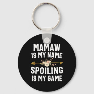 Mamaw Is My Name Spoiling Is My Game Shirt Mothers Key Ring