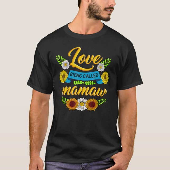 Mamaw Love Being Called Mamaw Sunflower Spoiling G T-Shirt (Front)