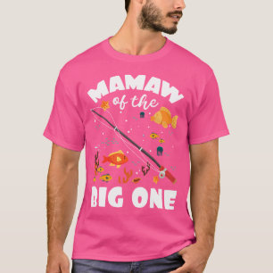 Mamaw Of The Big One Birthday Fishing Theme Bday C T-Shirt