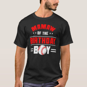 Mamaw Of The Birthday Boy Baseball Theme Family Bd T-Shirt
