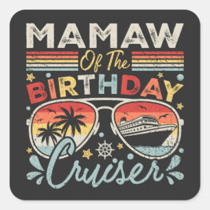 Mamaw of the Birthday Cruiser Vacation Square Sticker
