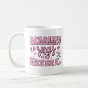 Mamaw Says Girl Pregnancy Announcement Baby Party Coffee Mug