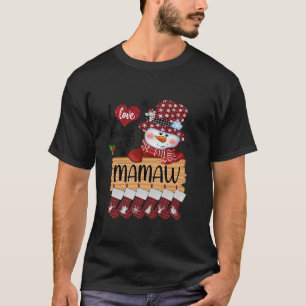mamaw Snowman I Love Being A mamaw Christmas Funny T-Shirt