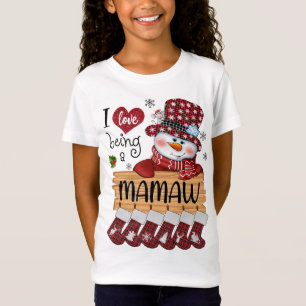mamaw Snowman I Love Being A mamaw Christmas Funny T-Shirt