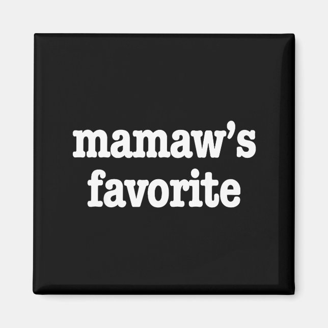 Mamaw's Favorite Funny Trendy Mother's Day Saying  Magnet (Front)