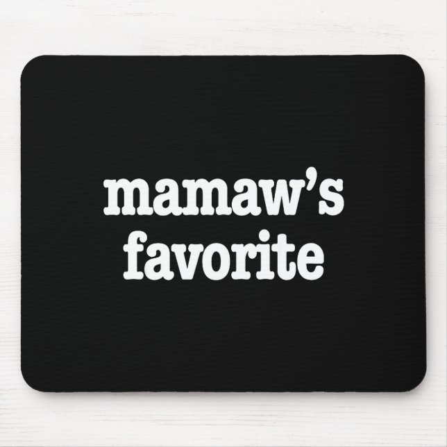 Mamaw's Favorite Funny Trendy Mother's Day Saying  Mouse Mat (Front)
