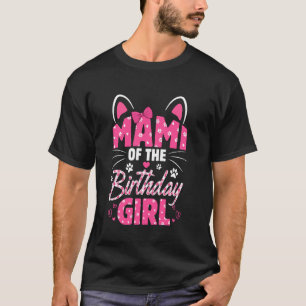 Mami Of The Birthday Girl Cat Kitty Family Matchin T-Shirt
