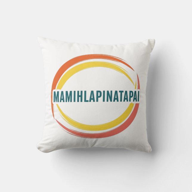 MAMIHLAPINATAPAI CUSHION (Front)