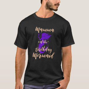 Mamma of the Birthday Mermaid Daughter Bday Girl B T-Shirt