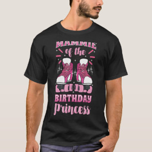 Mammie of the Birthday Princess Roller Skates Skat T-Shirt
