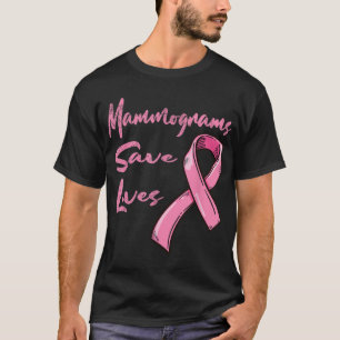 Mammograms Save Lives Breast Cancer Awareness T-Shirt