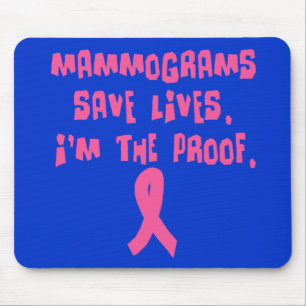 Mammograms Save Lives. I'm the Proof. Mouse Mat