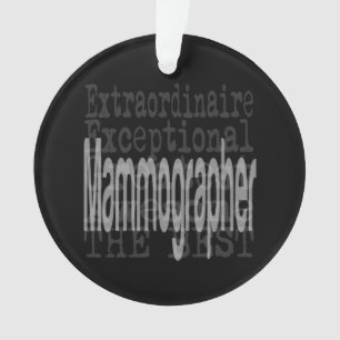 Mammographer Extraordinaire Ornament