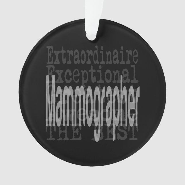 Mammographer Extraordinaire Ornament (Front)