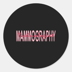Mammography Techs Technologist Mammo Technologist Classic Round Sticker