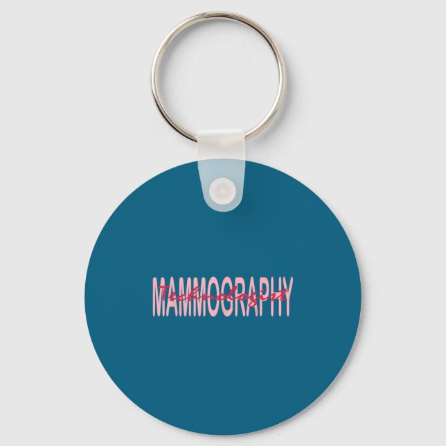 Mammography Techs Technologist Mammo Technologist  Key Ring (Front)