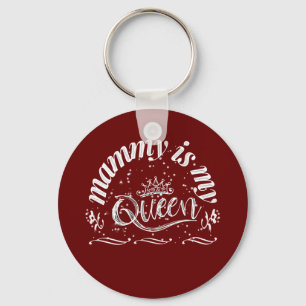 Mammy is my queen key ring