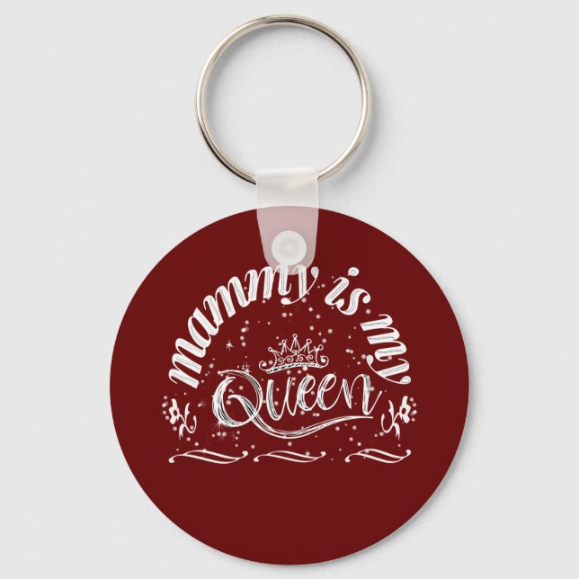 Mammy is my queen key ring (Front)