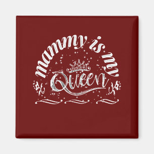 Mammy is my queen magnet