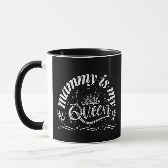 Mammy is my queen mug (Left)