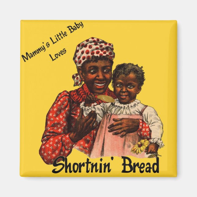 Mammy's Little Baby Loves Shortnin' Bread Magnet (Front)