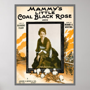 Mammy's Little Coal Black Rose Poster