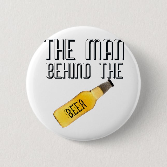 Man Behind the Beer 6 Cm Round Badge (Front)