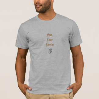 Man Cave Dweller T-Shirt