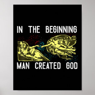 Man Created God Shirt God Shirts Funny Anti Christ Poster