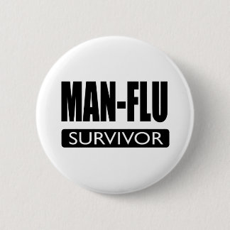 MAN-FLU SURVIVOR. 6 CM ROUND BADGE