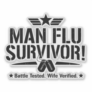 Man Flu Survivor – Battle Tested, Wife Verified