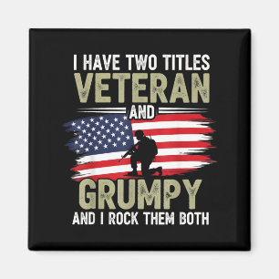 Man Funny Grumpy Old Dad Grandpa Military Veterans Magnet