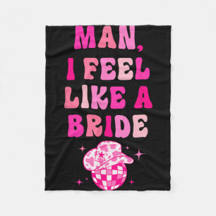 Man I Feel Like A Bride Cowgirl Hat Disco Bachelor Fleece Blanket