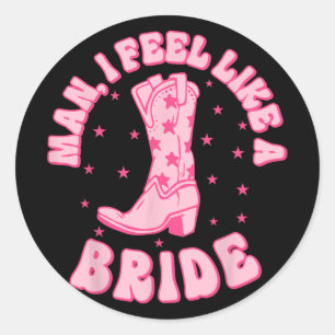Man I Feel Like A Bride Getting Hitched Retro Bach Classic Round Sticker