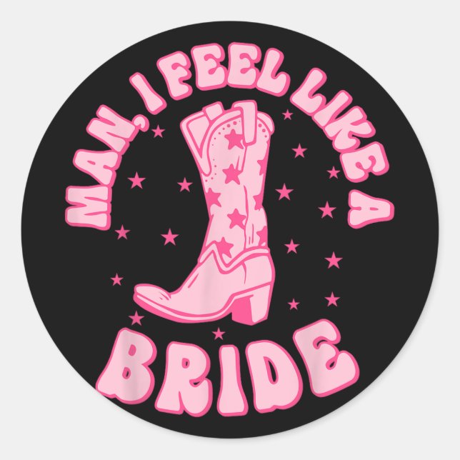 Man I Feel Like A Bride Getting Hitched Retro Bach Classic Round Sticker (Front)