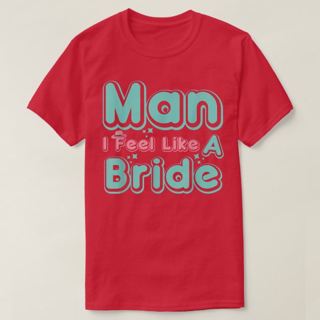 Man I Feel Like A Bride Retro Cowboy Hat Western C T-Shirt (Design Front)