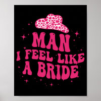 Man I Feel Like A Bride Women Cowboy Hat Western C
