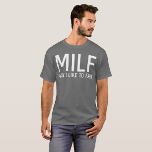 Man I like to fart funny guy's humour T-Shirt