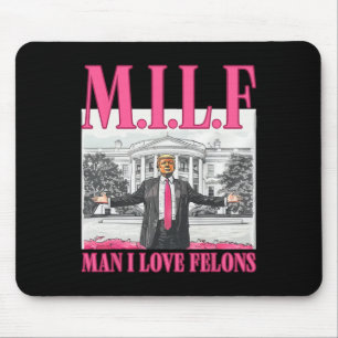 Man I Love Felons Donald Trump Pink Funny 2024 Ele Mouse Mat