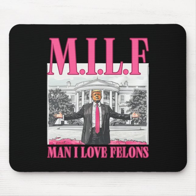 Man I Love Felons Donald Trump Pink Funny 2024 Ele Mouse Mat (Front)
