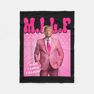 Man I Love Felons Funny Pink Trump 2024 For Presid Fleece Blanket