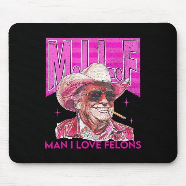 Man I Love Felons Funny Pink Trump 2024 For Presid Mouse Mat (Front)