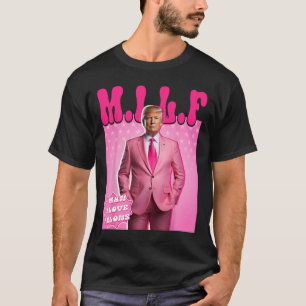 Man I Love Felons Funny Pink Trump 2024 For Presid T-Shirt
