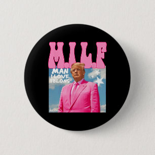 Man I Love Felons Funny Trump Pink 2024 For Presid 6 Cm Round Badge